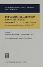 Dei confini dell'identità e di altri demoni. La diversità tra letteratura e diritto. Festival della letteratura e del diritto. IV edizione 2017