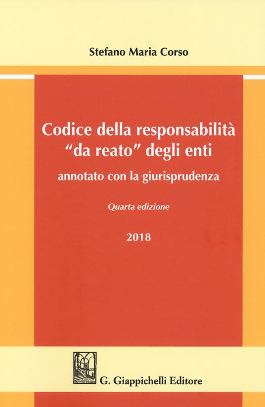 Codice della responsabilità «da reato» degli enti annotato con la giurisprudenza - Stefano Maria Corso - copertina