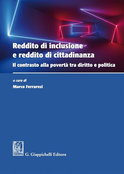 Reddito di inclusione e reddito di cittadinanza. Il contrasto alla povertà tra diritto e politica - copertina