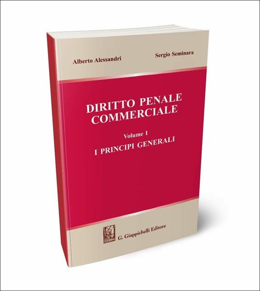 Diritto penale commerciale. Vol. 1: I principi generali - Alberto Alessandri,Sergio Seminara - copertina