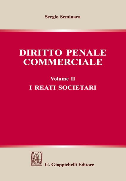 Diritto penale commerciale. Vol. 2: reati societari, I. - Sergio Seminara - copertina