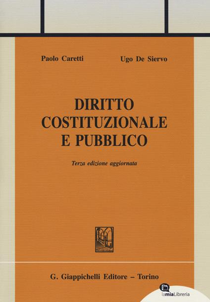 Diritto costituzionale e pubblico - Paolo Caretti,Ugo De Siervo - copertina