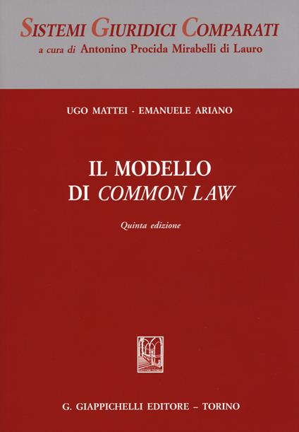 Il modello di «Common Law» - Ugo Mattei,Emanuele Ariano - copertina