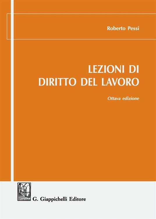 Lezioni di diritto del lavoro - Roberto Pessi - copertina