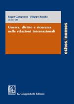 Guerra, diritto e sicurezza nelle relazioni internazionali