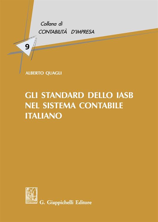 Gli standard dello IASB nel sistema contabile italiano - Alberto Quagli - copertina
