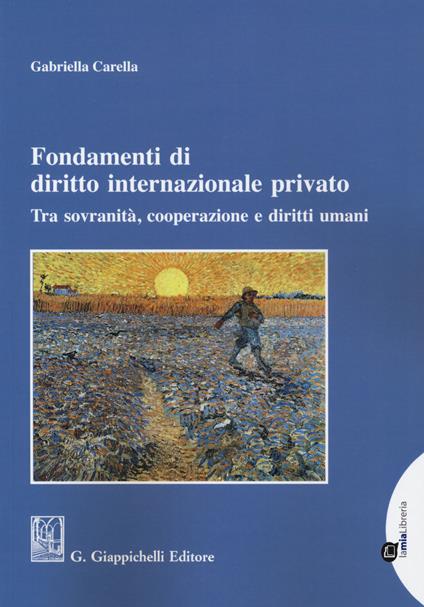 Fondamenti di diritto internazionale privato. Tra sovranità, cooperazione e diritti umani - Gabriella Carella - copertina