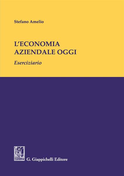 L'economia aziendale oggi. Eserciziario - Stefano Amelio - copertina