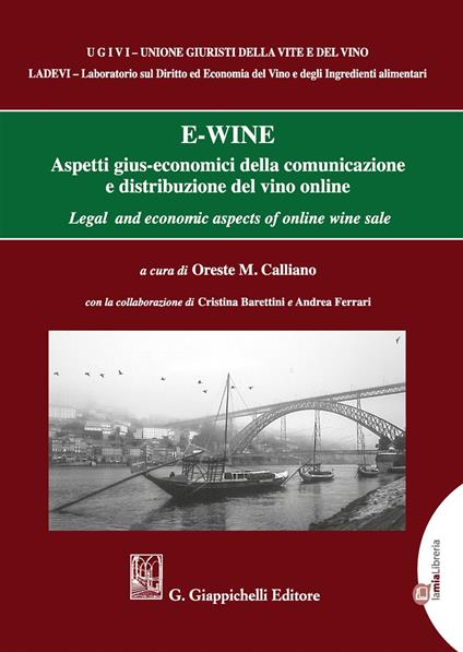 E-Wine. Aspetti gius-economici della comunicazione e distribuzione del vino online - copertina