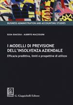 I modelli di previsione dell’insolvenza aziendale. Efficacia predittiva, limiti e prospettive di utilizzo
