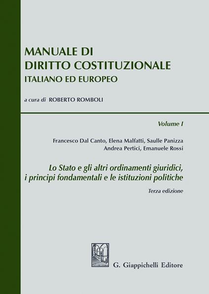 Manuale di diritto costituzionale italiano ed europeo. Vol. 1: Lo Stato e gli altri ordinamenti giuridici, i principi fondamentali e le istituzioni politiche - copertina