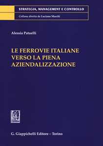 La ferrovie italiane verso la piena aziendalizzazione