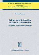 Azione amministrativa e danno da disservizio. Un'analisi della giurisprudenza