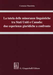 La tutela delle minoranze linguistiche tra Stati Uniti e Canada: due esperienze giuridiche a confronto