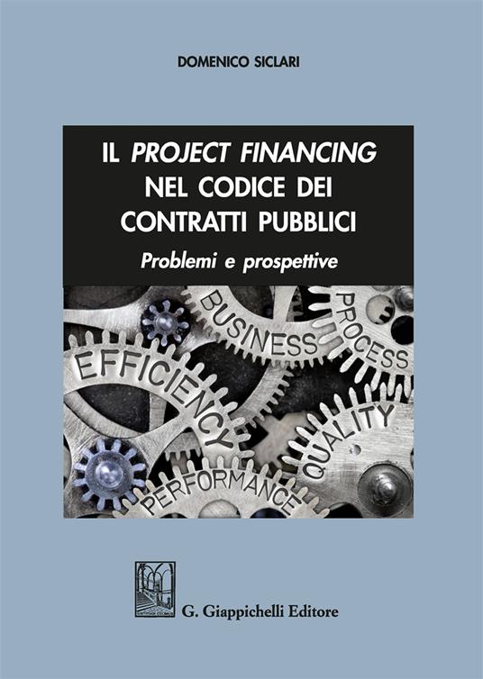 Il project financing nel codice dei contratti pubblici. Problemi e prospettive - Domenico Siclari - copertina