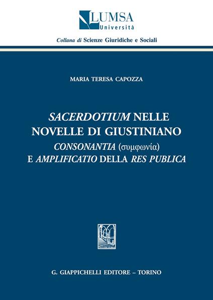 «Sacerdotium» nelle Novelle di Giustiano. «Consonantia» e «amplificatio» della res publica - Maria Teresa Capozza - copertina