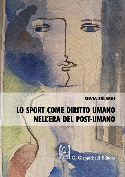 Lo sport come diritto umano nell'era del post-umano - Silvia Salardi - copertina