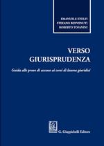 Verso giurisprudenza. Guida alle prove di accesso ai corsi di laurea giuridici