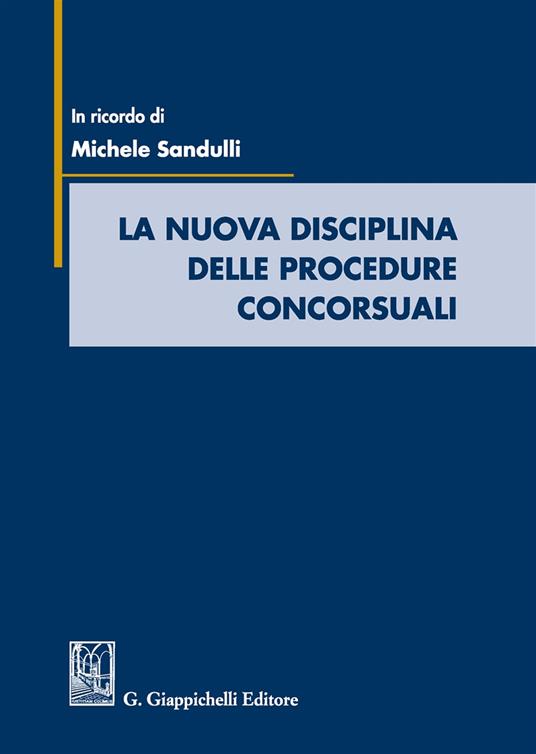 La nuova disciplina delle procedure concorsuali. In ricordo di Michele Sandulli - copertina