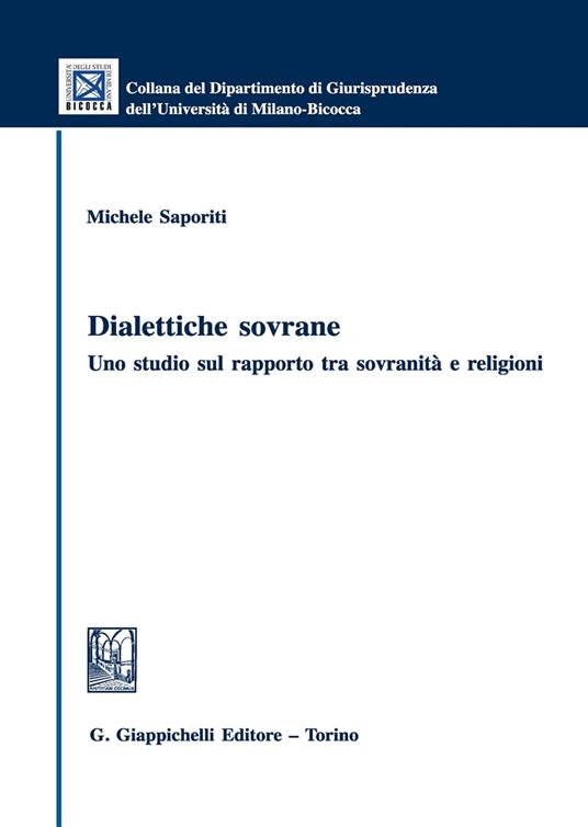 Dialettiche sovrane. Uno studio sul rapporto tra sovranità e religioni - Michele Saporiti - copertina