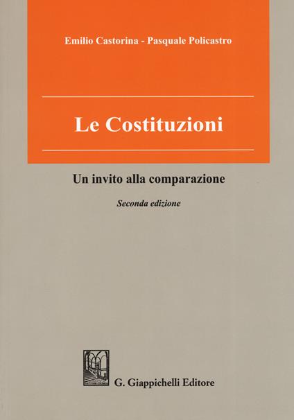 Le costituzioni. Un invito alla comparazione - Emilio Castorina,Pasquale Policastro - copertina