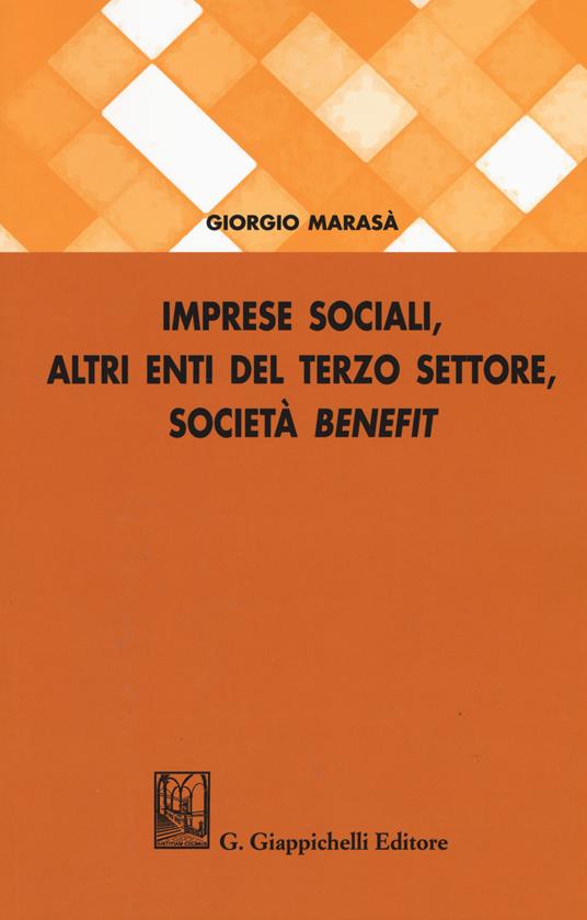 Imprese sociali, altri enti del terzo settore, società benefit - Giorgio Marasà - copertina