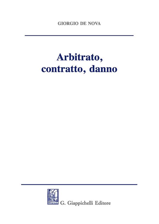Arbitrato, contratto, danno - Giorgio De Nova - copertina