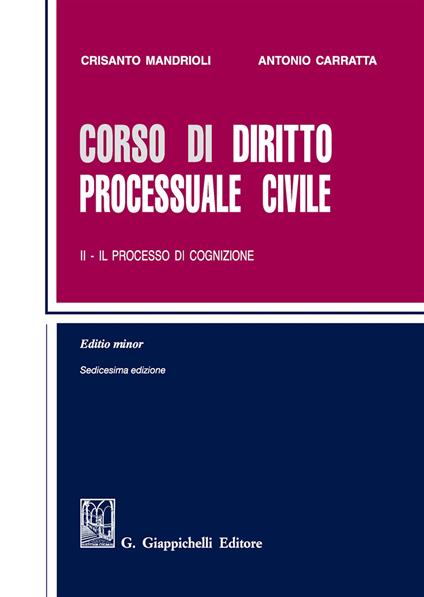 Corso di diritto processuale civile. Ediz. minore. Vol. 2: Il processo di cognizione - Crisanto Mandrioli,Antonio Carratta - copertina