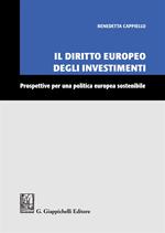 Il diritto europeo degli investimenti. Prospettive per una politica europea sostenibile