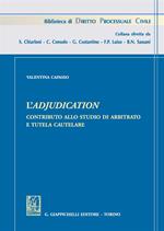 L' adjudication. Contributo allo studio di arbitrato e tutela cautelare