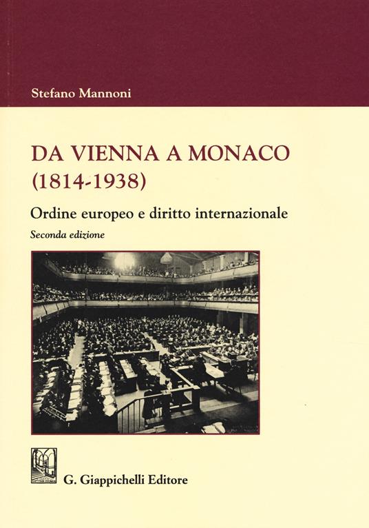 Da Vienna a Monaco (1814-1938). Ordine europeo e diritto internazionale - Stefano Mannoni - copertina
