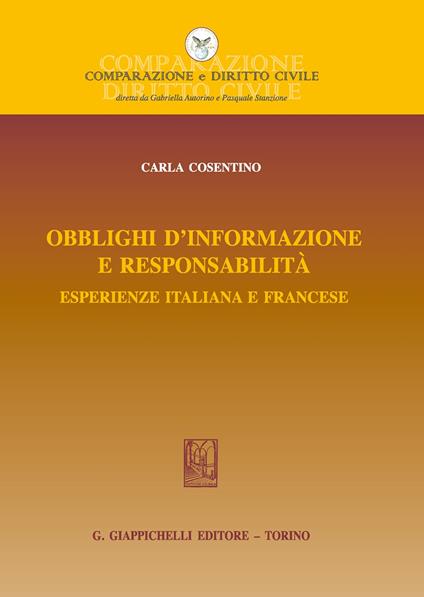 Obblighi d'informazione e responsabilità. Esperienze italiana e francese - Carla Cosentino - copertina