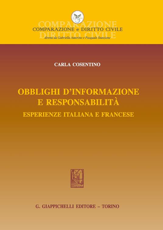 Obblighi d'informazione e responsabilità. Esperienze italiana e francese - Carla Cosentino - copertina