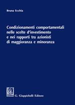 Condizionamenti comportamentali nelle scelte d'investimento e nei rapporti tra azionisti di maggioranza e minoranza