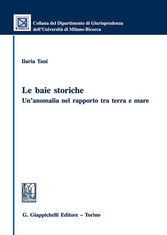 Le baie storiche: un'anomalia nel rapporto tra terra e mare - Ilaria Tani - copertina