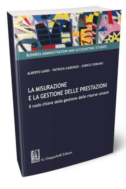La misurazione e la gestione delle prestazioni. Il ruolo chiave della gestione delle risorse umane - Enrico Sorano,Alberto Sardi,Patrizia Garengo - copertina