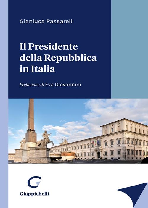 Il Presidente della Repubblica in Italia - Gianluca Passarelli - copertina