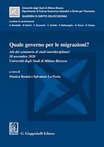 Quale governo per le migrazioni? Atti del seminario di studi interdisciplinari (Università degli Studi di Milano Bicocca, 20 novembre 2020)