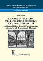 La prognosi postuma tra distorsioni cognitive e software predittivi