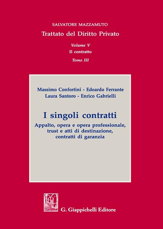 I singoli contratti. Appalto, opera e opera professionale, trust e atti di destinazione, contratti di garanzia - Edoardo Ferrante,Enrico Gabrielli,Laura Santoro - copertina