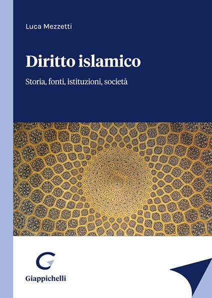 Diritto islamico. Storia, fonti, istituzioni, società - Luca Mezzetti - copertina
