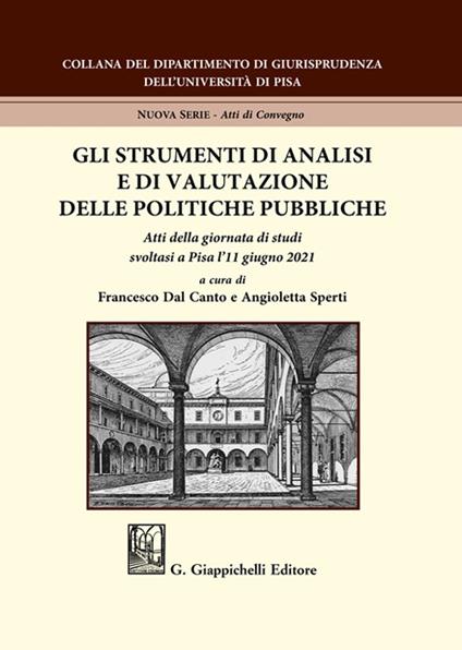 Gli strumenti di analisi e di valutazione delle politiche pubbliche. Atti della giornata di studi svoltasi a Pisa l'11 giugno 2021 - copertina