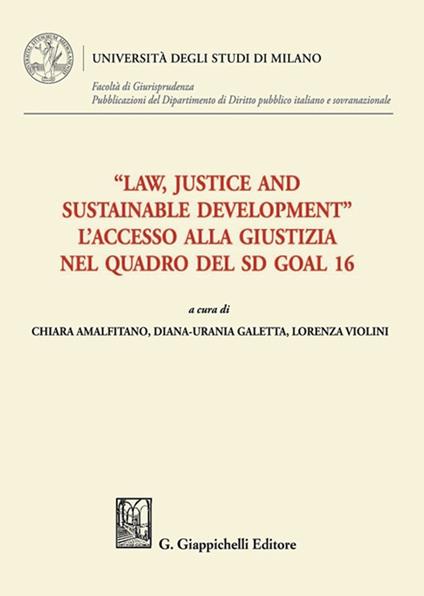 «Law, Justice and Sustainable Development». L'accesso alla giustizia nel quadro del SD Goal 16 - copertina