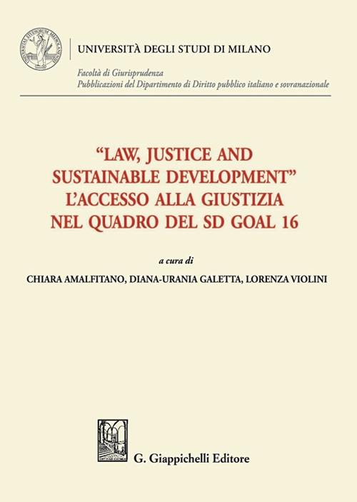«Law, Justice and Sustainable Development». L'accesso alla giustizia nel quadro del SD Goal 16 - copertina