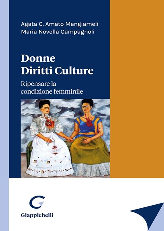 Donne diritti culture. Ripensare la condizione femminile - Agata C. Amato Mangiameli,Maria Vittoria Campagnoli - copertina