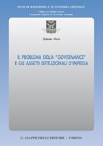 Il problema della «governance» e gli assetti istituzionali d'impresa