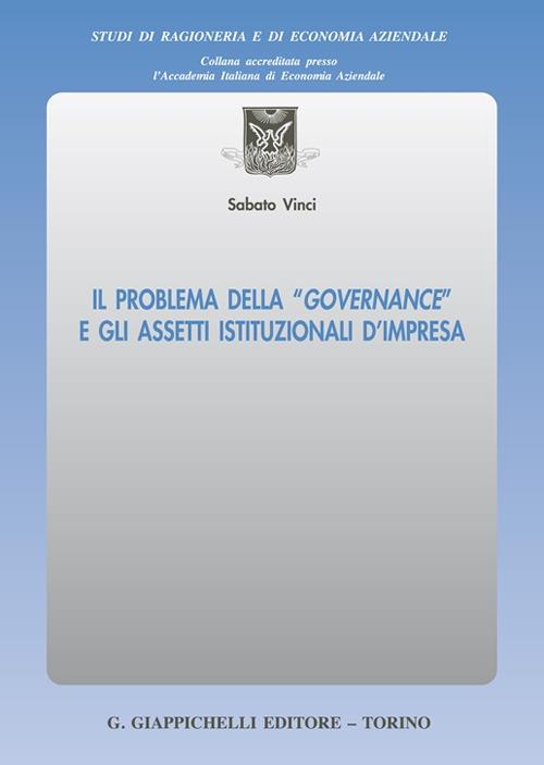 Il problema della «governance» e gli assetti istituzionali d'impresa - Sabato Vinci - copertina