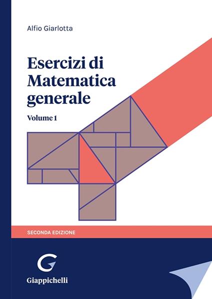 Esercizi di matematica generale. Vol. 1 - Alfio Giarlotta - copertina