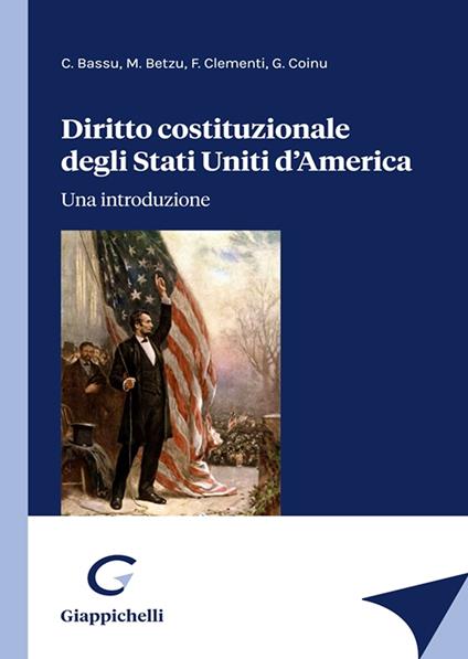 Diritto costituzionale degli Stati Uniti d'America. Una introduzione - Carla Bassu,Marco Betzu,Francesco Clementi - copertina