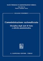 L'amministrazione razionalizzata. Disciplina degli aiuti di Stato e attività amministrativa